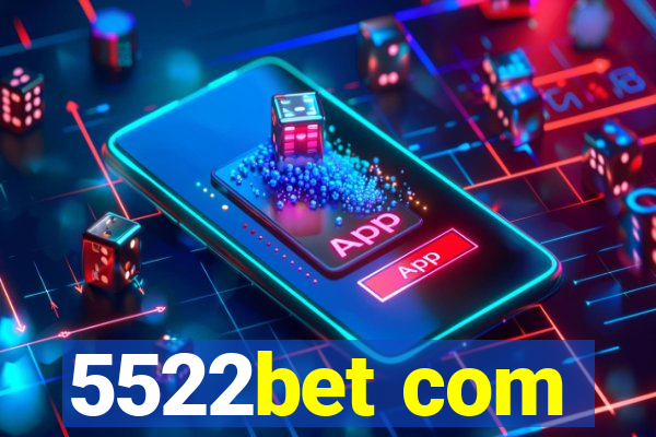 5522bet com